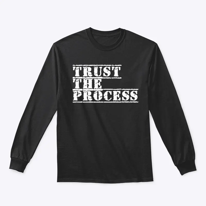 TRUST THE PROCESS